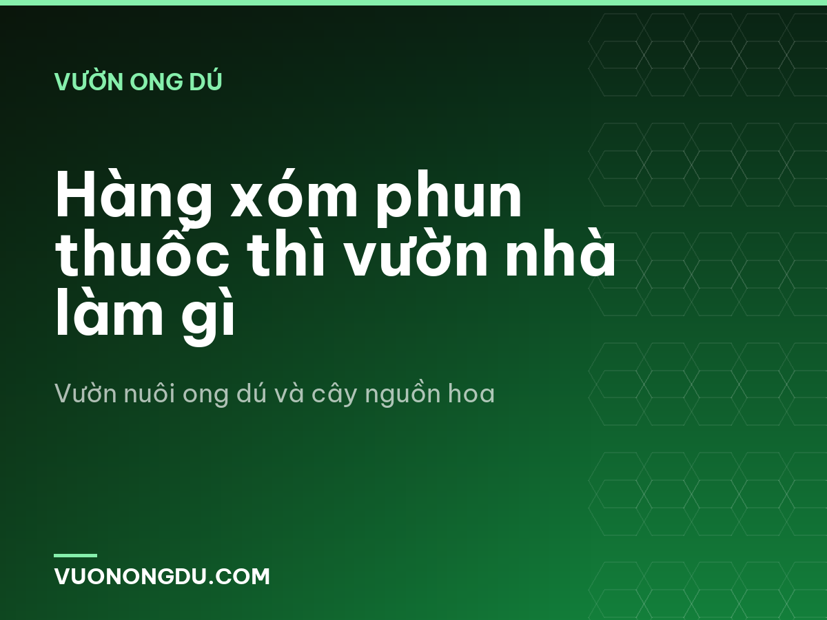 Hàng xóm phun thuốc thì vườn nhà làm gì