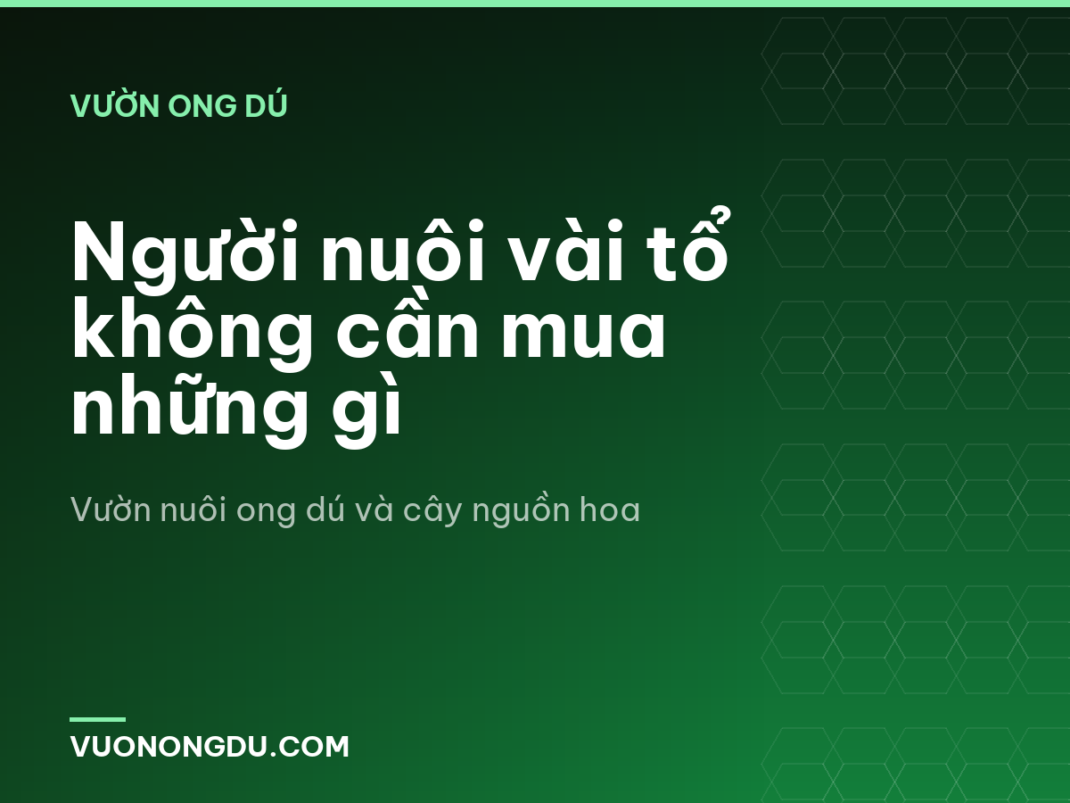 Người nuôi vài tổ không cần mua những gì